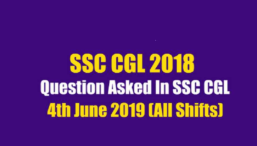 Questions asked in SSC CGL Exam held on 4th June