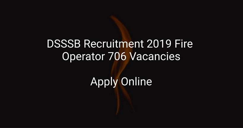 DSSSB Fire Operator Recruitment 2019