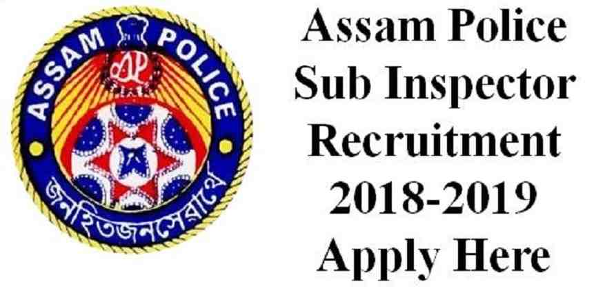 Assam Police SI Recruitment, Assam Police SI Recruitment PDF, Assam Police SI Recruitment Notification PDF