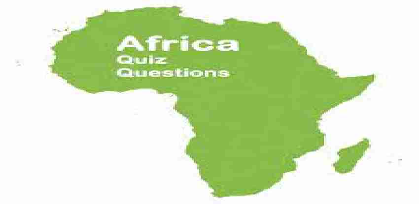 Africa Quiz Questions Answers
