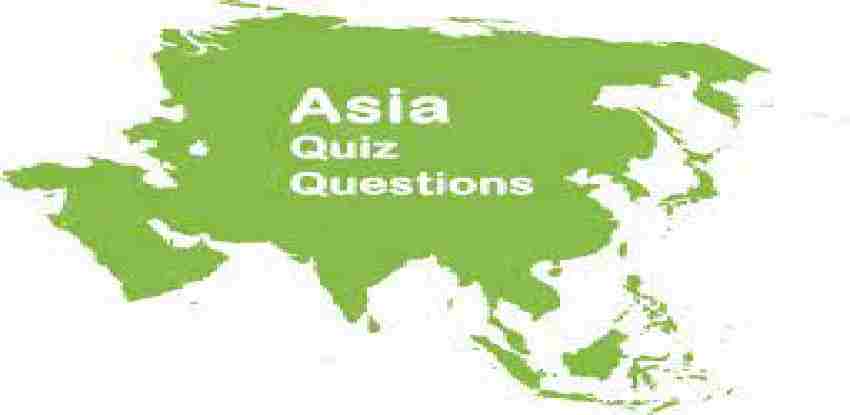 Asia Quiz Question Answers