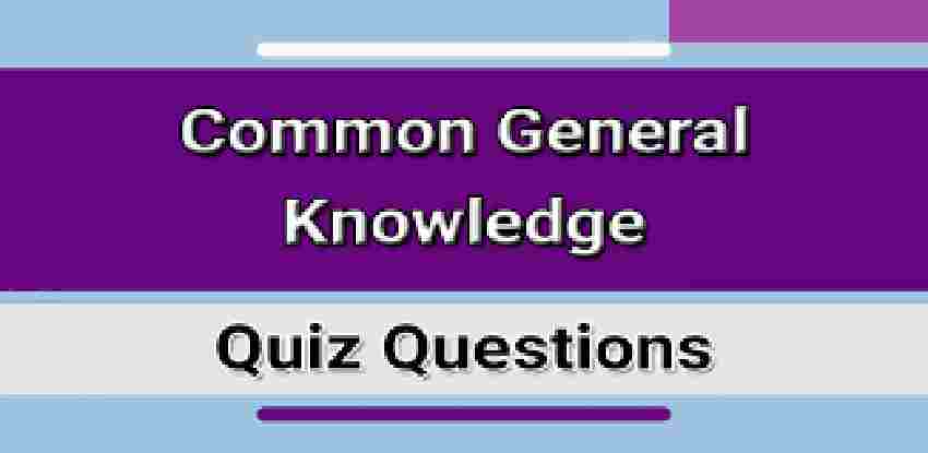 Common General Knowledge Questions