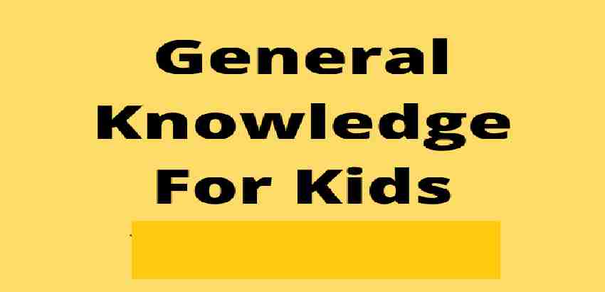 General Knowledge Questions for Kids