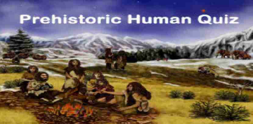 Prehistoric Human Life Quiz Question