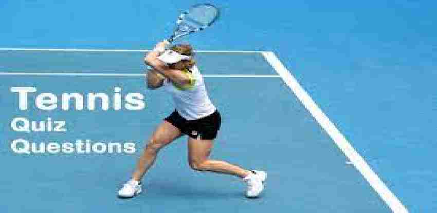 Tennis Quiz Questions and Answers