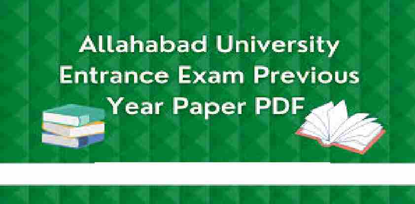 Allahabad University Entrance Exam Previous Year Paper PDF Download