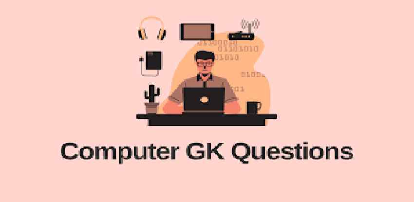 Top 100 Computer General Knowledge Questions Answers