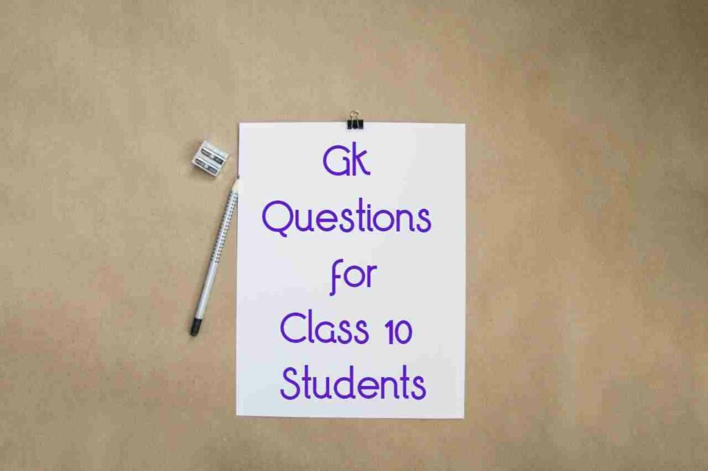 GK Questions with Answers for Class 10 in English